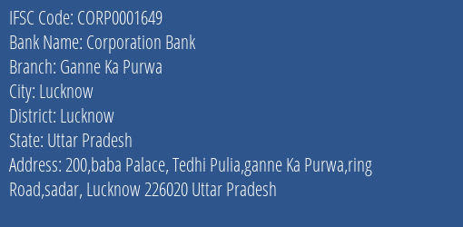 Corporation Bank Ganne Ka Purwa Branch Lucknow IFSC Code CORP0001649