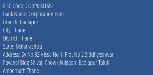 Corporation Bank Badlapur Branch Thane IFSC Code CORP0001652