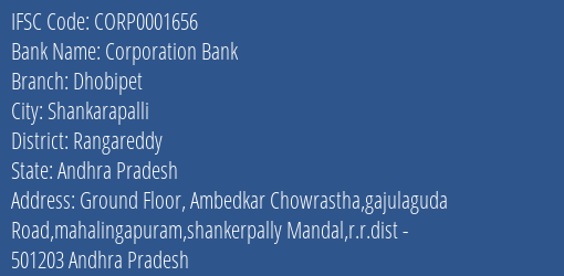 Corporation Bank Dhobipet Branch Rangareddy IFSC Code CORP0001656