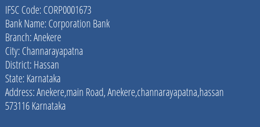 Corporation Bank Anekere Branch Hassan IFSC Code CORP0001673