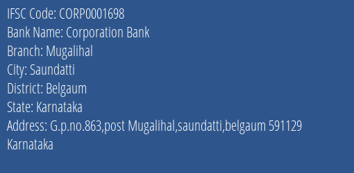 Corporation Bank Mugalihal Branch Belgaum IFSC Code CORP0001698