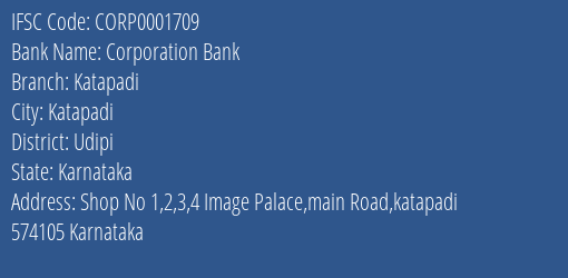 Corporation Bank Katapadi Branch Udipi IFSC Code CORP0001709