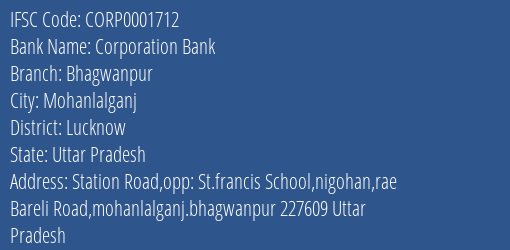 Corporation Bank Bhagwanpur Branch Lucknow IFSC Code CORP0001712