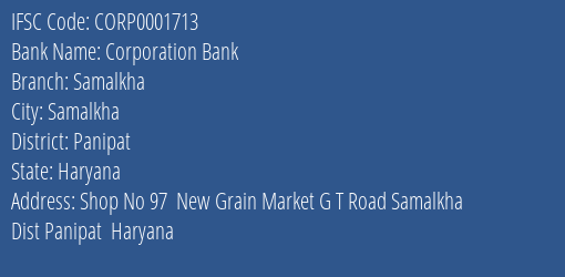 Corporation Bank Samalkha Branch Panipat IFSC Code CORP0001713