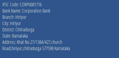 Corporation Bank Hiriyur Branch Chitradurga IFSC Code CORP0001716
