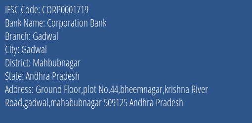 Corporation Bank Gadwal Branch Mahbubnagar IFSC Code CORP0001719