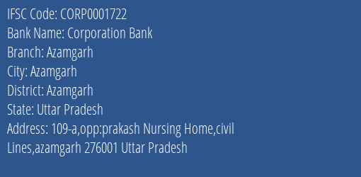 Corporation Bank Azamgarh Branch Azamgarh IFSC Code CORP0001722