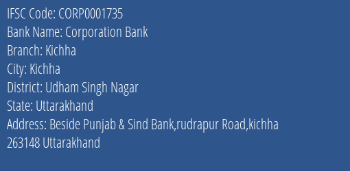 Corporation Bank Kichha Branch Udham Singh Nagar IFSC Code CORP0001735