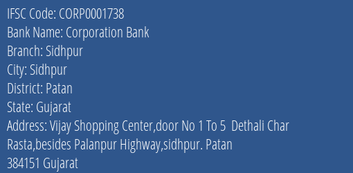 Corporation Bank Sidhpur Branch Patan IFSC Code CORP0001738