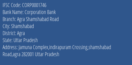 Corporation Bank Agra Shamshabad Road Branch Agra IFSC Code CORP0001746