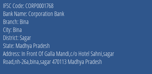 Corporation Bank Bina Branch Sagar IFSC Code CORP0001768