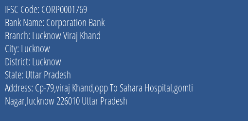 Corporation Bank Lucknow Viraj Khand Branch Lucknow IFSC Code CORP0001769