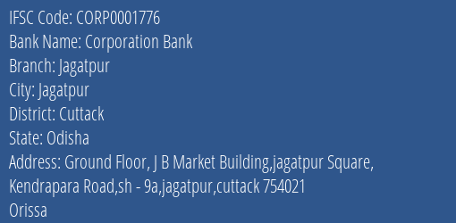 Corporation Bank Jagatpur Branch Cuttack IFSC Code CORP0001776