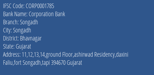 Corporation Bank Songadh Branch Bhavnagar IFSC Code CORP0001785