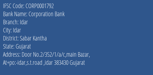 Corporation Bank Idar Branch Sabar Kantha IFSC Code CORP0001792