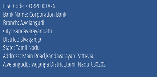 Corporation Bank A.velangudi Branch Sivaganga IFSC Code CORP0001826