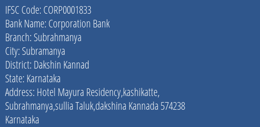 Corporation Bank Subrahmanya Branch Dakshin Kannad IFSC Code CORP0001833