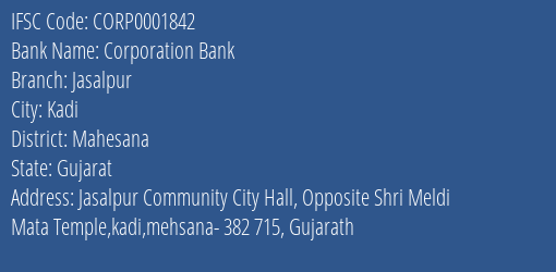 Corporation Bank Jasalpur Branch Mahesana IFSC Code CORP0001842