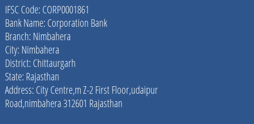 Corporation Bank Nimbahera Branch Chittaurgarh IFSC Code CORP0001861
