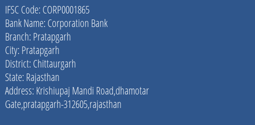 Corporation Bank Pratapgarh Branch Chittaurgarh IFSC Code CORP0001865
