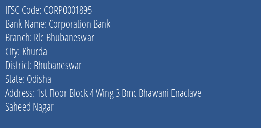 Corporation Bank Rlc Bhubaneswar Branch, Branch Code 001895 & IFSC Code CORP0001895