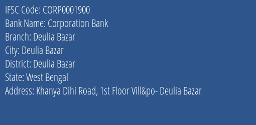 Corporation Bank Deulia Bazar Branch Deulia Bazar IFSC Code CORP0001900