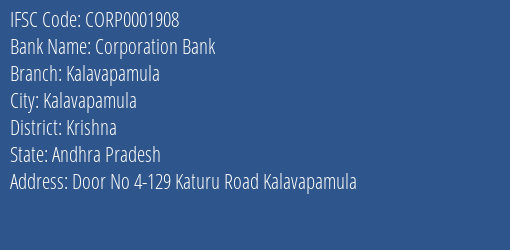 Corporation Bank Kalavapamula Branch Krishna IFSC Code CORP0001908