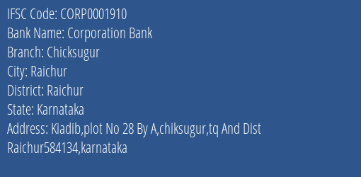 Corporation Bank Chicksugur Branch Raichur IFSC Code CORP0001910