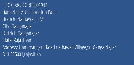 Corporation Bank Nathawali 2 Ml Branch Ganganagar IFSC Code CORP0001942