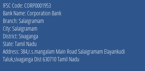Corporation Bank Salaigramam Branch Sivaganga IFSC Code CORP0001953
