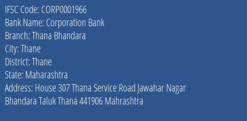 Corporation Bank Thana Bhandara Branch Thane IFSC Code CORP0001966