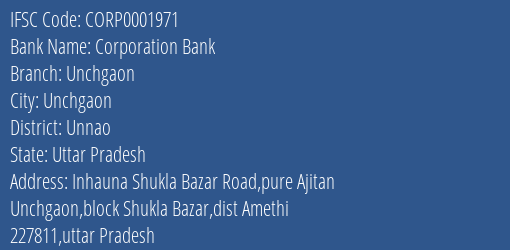 Corporation Bank Unchgaon Branch Unnao IFSC Code CORP0001971