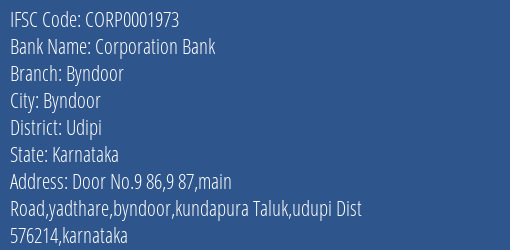 Corporation Bank Byndoor Branch Udipi IFSC Code CORP0001973