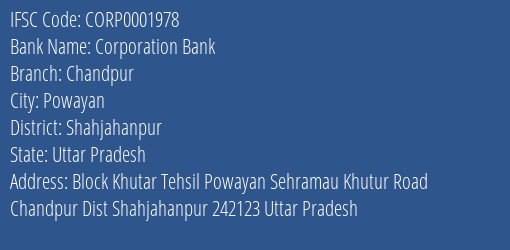 Corporation Bank Chandpur Branch Shahjahanpur IFSC Code CORP0001978