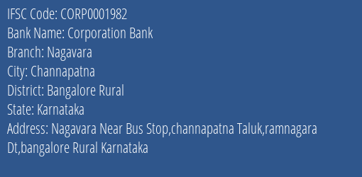 Corporation Bank Nagavara Branch, Branch Code 001982 & IFSC Code Corp0001982