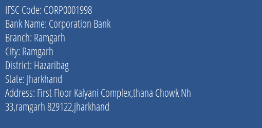 Corporation Bank Ramgarh Branch Hazaribag IFSC Code CORP0001998
