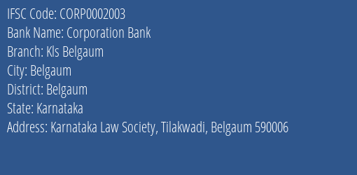 Corporation Bank Kls Belgaum Branch Belgaum IFSC Code CORP0002003