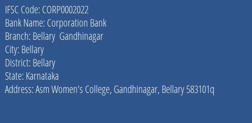 Corporation Bank Bellary Gandhinagar Branch Bellary IFSC Code CORP0002022