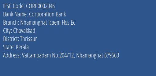 Corporation Bank Nhamanghat Icaem Hss Ec Branch, Branch Code 002046 & IFSC Code Corp0002046