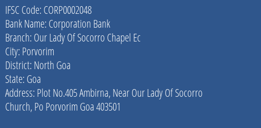 Corporation Bank Our Lady Of Socorro Chapel Ec Branch North Goa IFSC Code CORP0002048