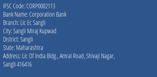 Corporation Bank Lic Ec Sangli Branch, Branch Code 002113 & IFSC Code Corp0002113