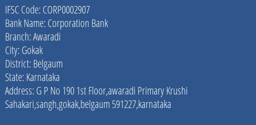 Corporation Bank Awaradi Branch Belgaum IFSC Code CORP0002907