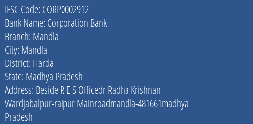 Corporation Bank Mandla Branch Harda IFSC Code CORP0002912