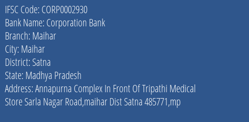 Corporation Bank Maihar Branch Satna IFSC Code CORP0002930