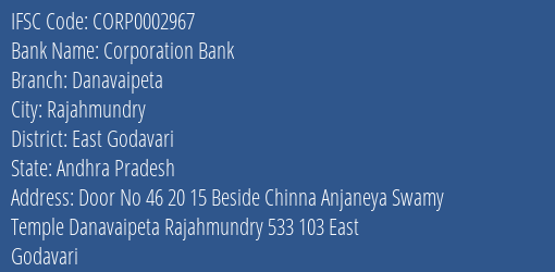 Corporation Bank Danavaipeta Branch East Godavari IFSC Code CORP0002967