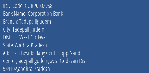 Corporation Bank Tadepalligudem Branch West Godavari IFSC Code CORP0002968