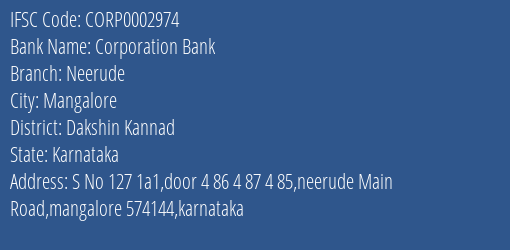 Corporation Bank Neerude Branch Dakshin Kannad IFSC Code CORP0002974