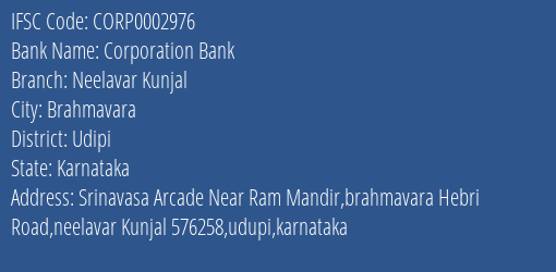 Corporation Bank Neelavar Kunjal Branch Udipi IFSC Code CORP0002976