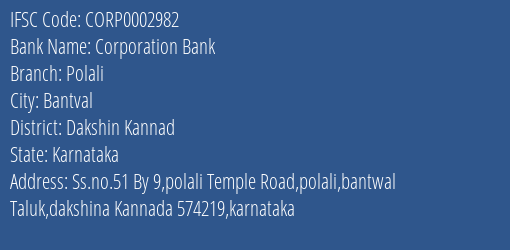 Corporation Bank Polali Branch Dakshin Kannad IFSC Code CORP0002982