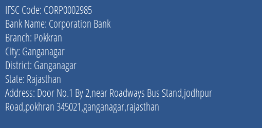 Corporation Bank Pokkran Branch Ganganagar IFSC Code CORP0002985